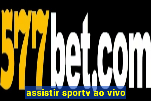 assistir sportv ao vivo